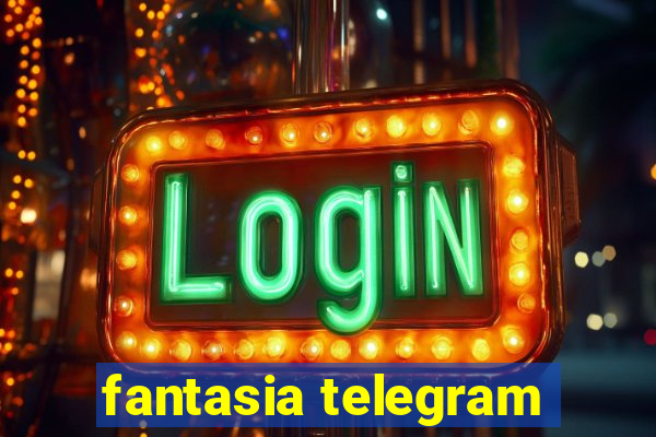 fantasia telegram